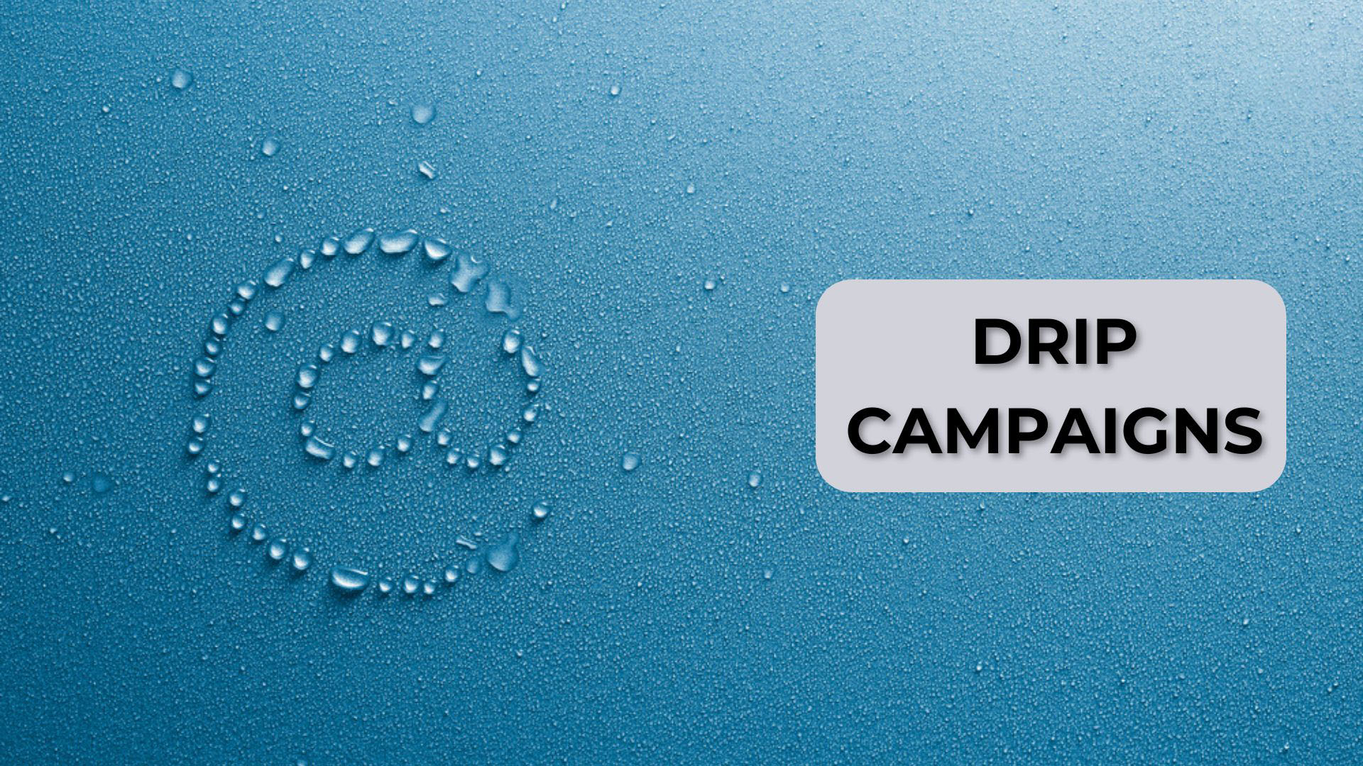 the-benefits-of-drip-campaigns-in-2024