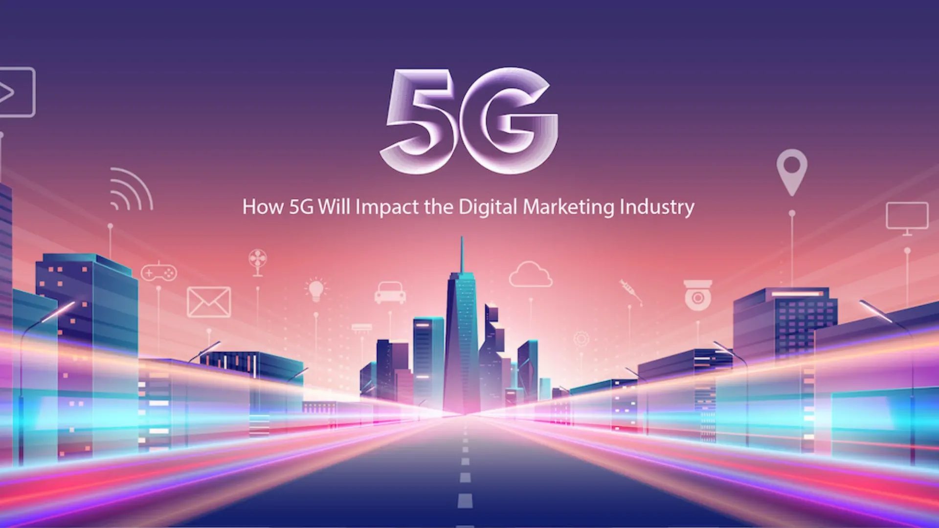 5G will impact the Digital Marketing Industry